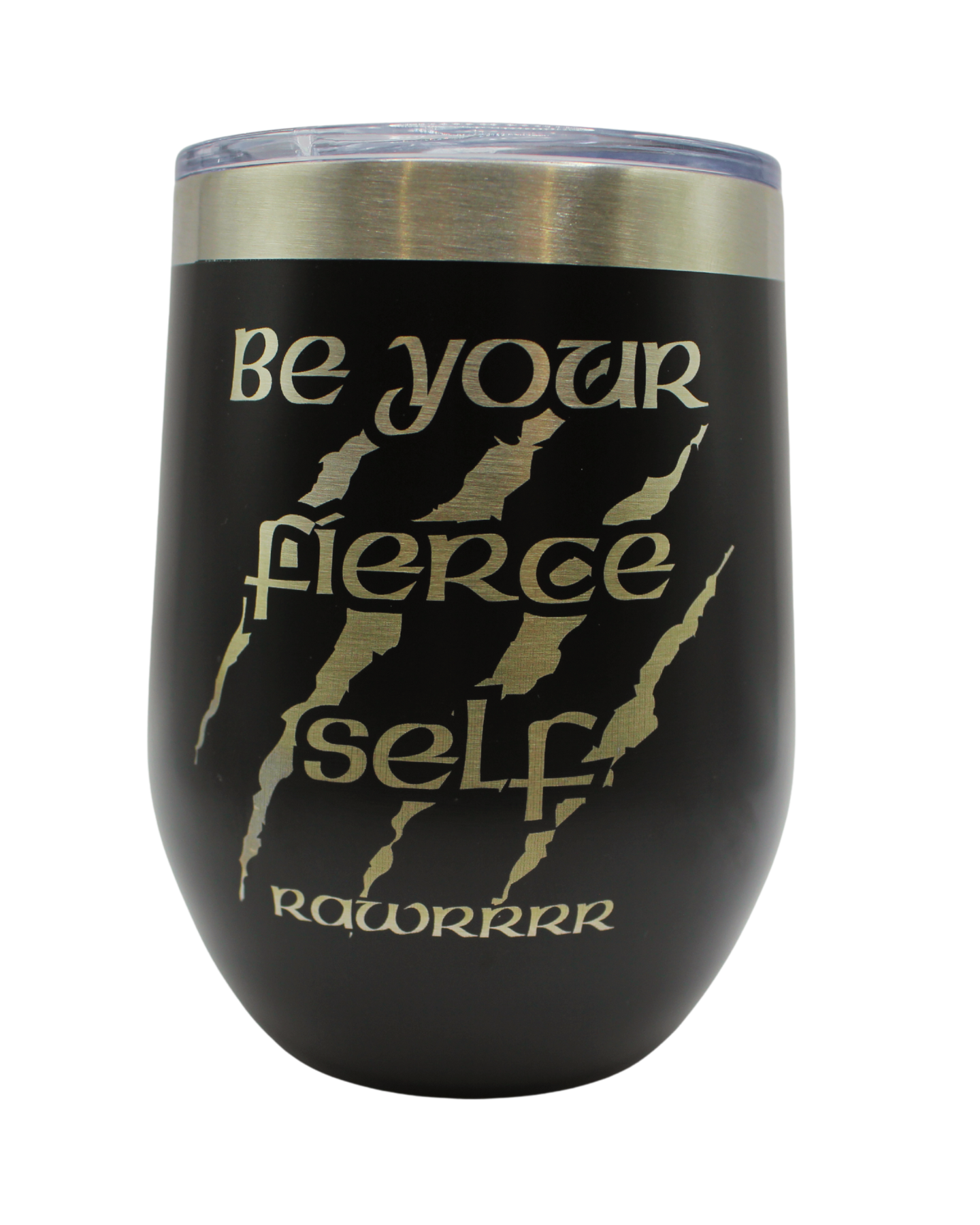 Wine Tumbler Be your Fierce self