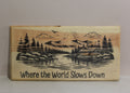 World slows down wood sign 16x8
